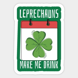 Leprechauns Make Me Drink Sticker